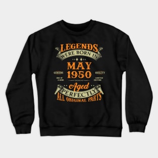 73rd Birthday Gift Legends Born In May 1950 73 Years Old Crewneck Sweatshirt